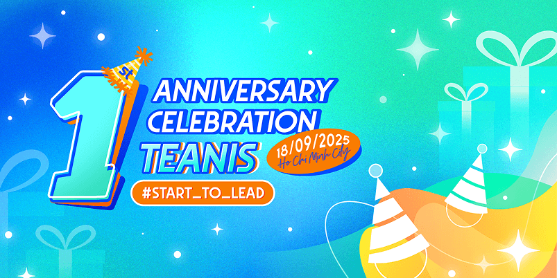 Happy Birthday TEANIS – Tuổi mới – Hành trình mới